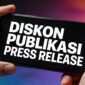 Promo diskon maksimal publikasi press release dari Persrilis.com hingga 31 Juli 2026 menjadi momentum penting bagi korporasi memperkuat strategi branding digital. (Dok. Persrilis.com)
